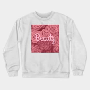 Beauty Crewneck Sweatshirt